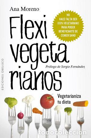 Libros: FLEXIVEGETARIANOS - MORENO, ANA, - Foto 1