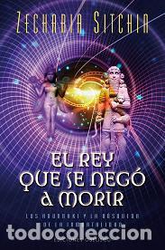 Libros: REY QUE SE NEG&Oacute; A MORIR, EL - SITCHIN, ZECHARIA, - Foto 1