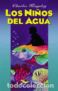 Libros: NI&Ntilde;OS DEL AGUA, LOS - KINGSLEY, CHARLES, - Foto 1