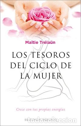 Libros: TESOROS DEL CICLO DE LA MUJER, LOS - TR&Eacute;LA&Uuml;N, MA&Iuml;TIE, - Foto 1