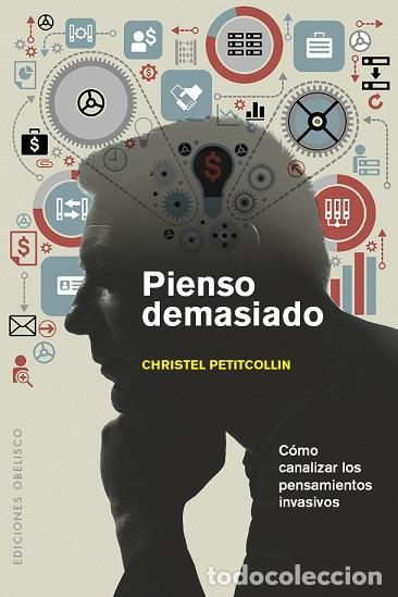 Libros: PIENSO DEMASIADO - PETITCOLLIN, CHRISTEL, - Foto 1