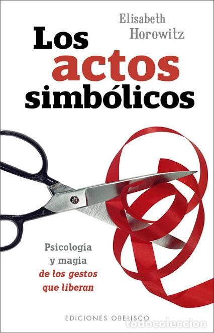 Libros: ACTOS SIMB&Oacute;LICOS, LOS - HOROWITZ, ELISABETH, - Foto 1