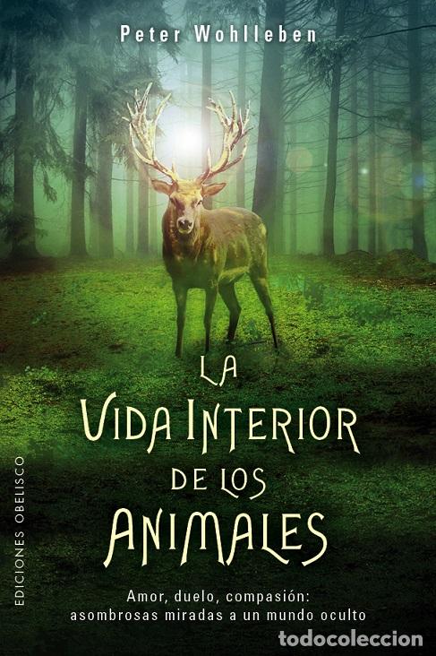 Libros: VIDA INTERIOR DE LOS ANIMALES, LA - WOHLLEBEN, PETER, - Foto 1