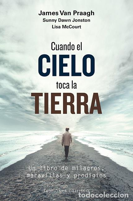 Libros: CUANDO EL CIELO TOCA LA TIERRA - VAN PRAAGH, JAMES, - Foto 1