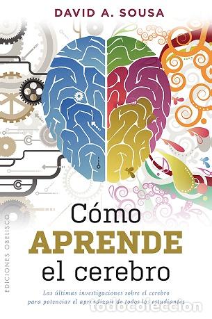 Libros: C&Oacute;MO APRENDE EL CEREBRO - SOUSA, DAVID A., - Foto 1