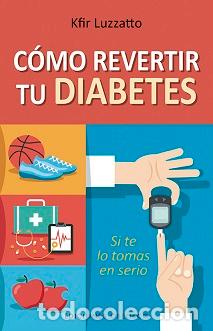 Libros: C&Oacute;MO REVERTIR TU DIABETES - LUZZATTO, KFIR, - Foto 1