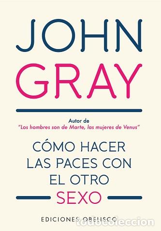 Libros: C&Oacute;MO HACER LAS PACES CON EL OTRO SEXO - GRAY, JOHN, - Foto 1