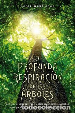 Libros: PROFUNDA RESPIRACI&Oacute;N DE LOS &Aacute;RBOLES, LA - WOHLLEBEN, PETER, - Foto 1