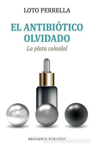 Libros: ANTIBI&Oacute;TICO OLVIDADO, EL - PERRELLA, LOTO, - Foto 1