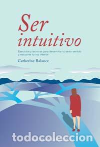 Libros: SER INTUITIVO - BALANCE, CATHERINE, - Foto 1