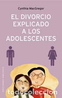 Libros: DIVORCIO EXPLICADO A LOS ADOLESCENTES, EL - MACGREGOR, CYNTHIA, - Foto 1