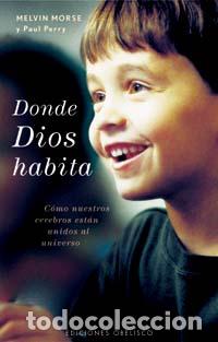 Libros: DONDE DIOS HABITA - MORSE, MELVIN, - Foto 1