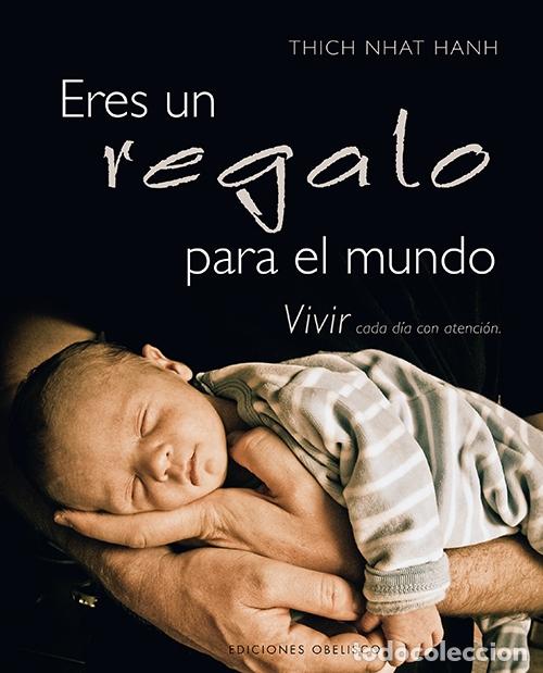 Libros: ERES UN REGALO PARA EL MUNDO - THICH NHAT HANH, - Foto 1