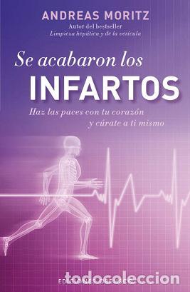 Libros: SE ACABARON LOS INFARTOS - MORITZ, ANDREAS, - Foto 1