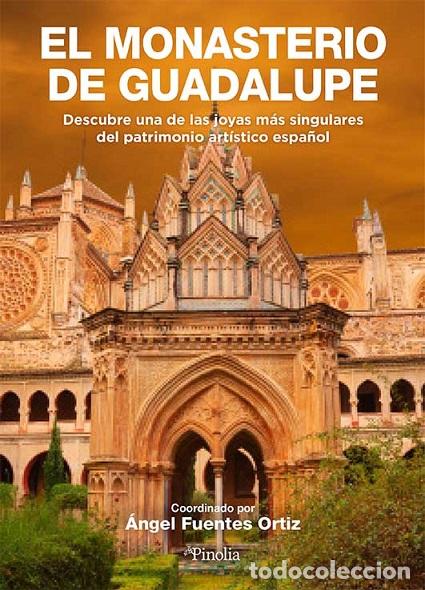Libros: MONASTERIO DE GUADALUPE, EL - FUENTES ORTIZ, &Aacute;NGEL, - Foto 1