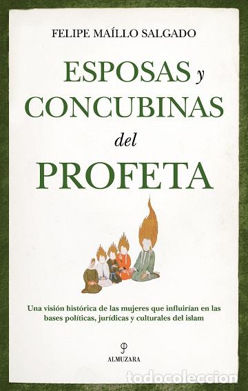 Libros: ESPOSAS Y CONCUBINAS DEL PROFETA - MA&Iacute;LLO SALGADO, FELIPE, - Foto 1