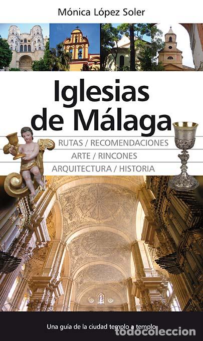 Libros: IGLESIAS DE MALAGA - LOPEZ SOLER, MONICA, - Foto 1