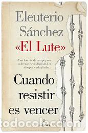 Libros: CUANDO RESISTIR ES VENCER - SANCHEZ RODRIGUEZ, ELEUTERIO, - Foto 1