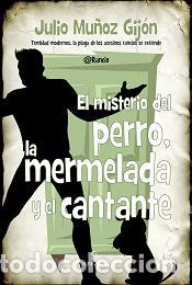 Libros: MISTERIO DEL PERRO, LA MERMELADA - MU&Ntilde;OZ GIJON, JULIO, - Foto 1