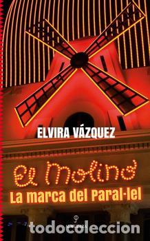 Libros: MOLINO, LA MARCA DEL PARAL&middot;LEL, EL - V&Aacute;ZQUEZ, ELVIRA, - Foto 1