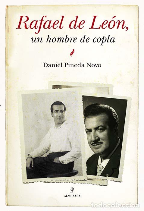 Libros: RAFAEL DE LEON. UN HOMBRE DE COPLA - PINEDA, DANIEL, - Foto 1