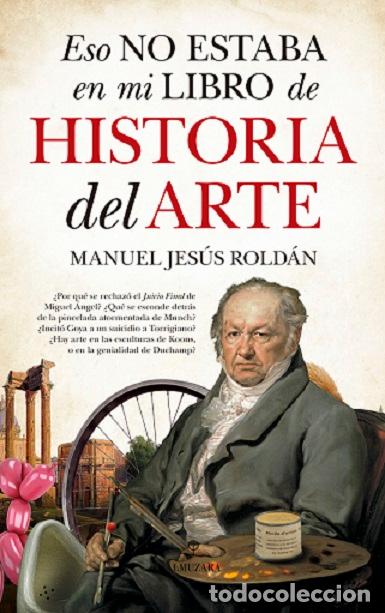 Libros: ESO NO ESTABA...HIST. DEL ARTE - ROLD&Aacute;N SALGUEIRO, MANUEL JES&Uacute;S, - Foto 1