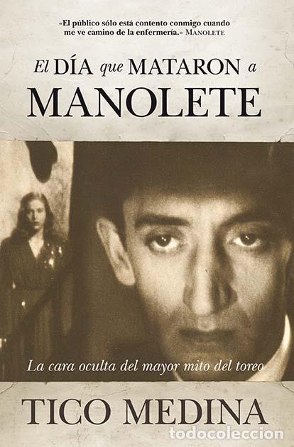 Libros: DIA QUE MATARON A MANOLETE, EL - MEDINA, TICO, - Foto 1
