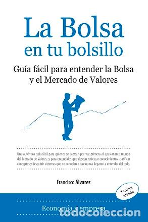 Libros: BOLSA EN TU BOLSILLO, LA (N.E.) - ALVAREZ, FRANCISCO, - Foto 1
