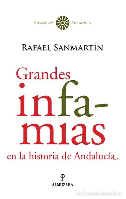 Libros: GRANDES INFAMIAS EN LA HISTORIA DE ANDALUCIA - SAN MARTIN LEDESMA, RAFAEL,
