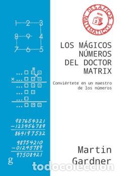 Libros: M&Aacute;GICOS N&Uacute;MEROS DEL DOCTOR MATRIX, LOS (NE) - GARDNER, MARTIN, - Foto 1