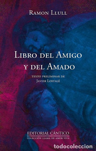 Libros: LIBRO DEL AMIGO Y DEL AMADO (N.E.) - LLULL, RAMON, - Foto 1