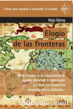 Libros: ELOGIO DE LAS FRONTERAS - DEBRAY, R&Eacute;GIS, - Foto 1