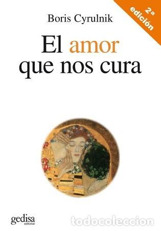 Libros: AMOR QUE NOS CURA, EL - CYRULNIK, BORIS, - Foto 1