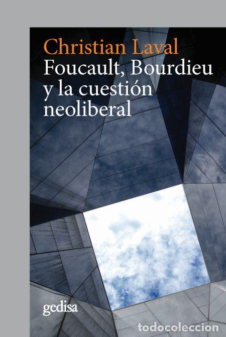 Libros: FOUCAULT, BOURDIEU Y LA CUESTI&Oacute;N NEOLIBERAL - LAVAL, CHRISTIAN, - Foto 1