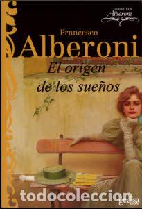 Libros: ORIGEN DE LOS SUE&Ntilde;OS, LOS (NE) - ALBERONI, FRANCESCO, - Foto 1