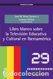 Libros: LIBRO BLANCO SOBRE LA TELEVISION EDUCATIVA - VILCHES, LORENZO, - Foto 1