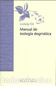 Libros: MANUAL DE TEOLOGIA DOGMATICA ( OTT) - OTT, LUDWIG, - Foto 1