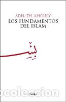 Libros: FUNDAMENTOS DEL ISLAM, LOS - KHOURY, ADEL-TH., - Foto 1