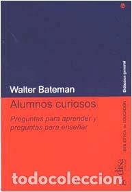 Libros: ALUMNOS CURIOSOS - BATEMAN, WALTER, - Foto 1