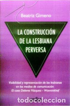 Libros: CONSTRUCCION DE LA LESBIANA PERVERSA, LA - GIMENO, BEATRIZ, - Foto 1