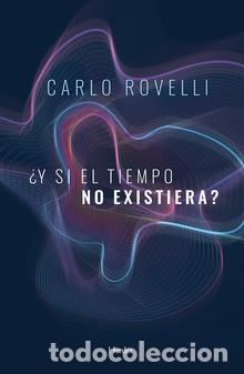 Libros: Y SI EL TIEMPO NO EXISTIERA? - ROVELLI, CARLO, - Foto 1