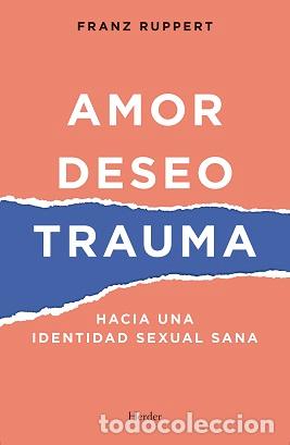 Libros: AMOR, DESEO, TRAUMA - RUPPERT, FRANZ, - Foto 1