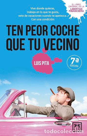 Libros: TEN PEOR COCHE QUE TU VECINO - PITA, LUIS, - Foto 1