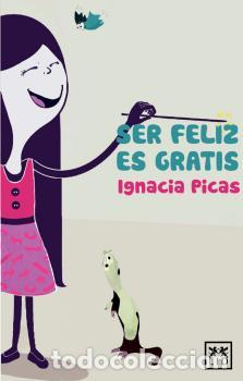 Libros: SER FELIZ ES GRATIS - , PICAS, IGNACIA - Foto 1