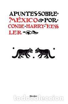Libros: APUNTES SOBRE M&Eacute;XICO - KESSLER, CONDE HARRY, - Foto 1