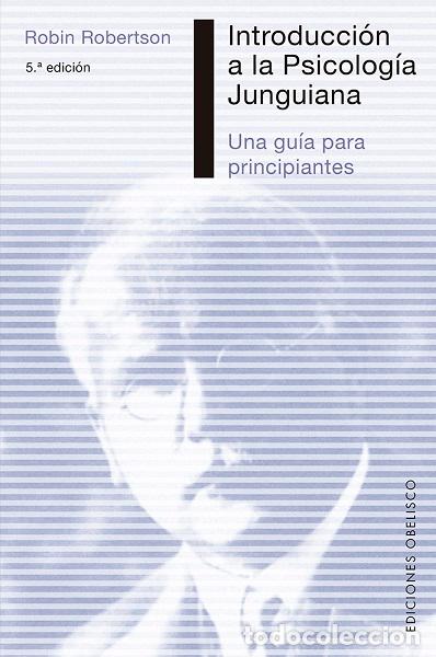 Libros: INTRODUCCI&Oacute;N A LA PSICOLOG&Iacute;A JUNGUIANA (N.E.) - ROBERTSON, ROBIN, - Foto 1