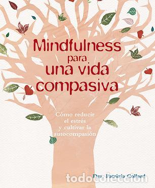 Libros: MINDFULNESS PARA UNA VIDA COMPASIVA - COLLARD, PATRIZIA, - Foto 1