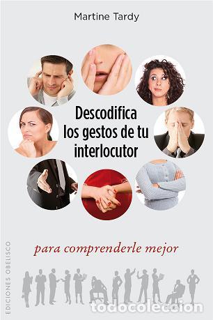 Libros: DESCODIFICA LOS GESTOS DE TU INTERLOCUTOR - TARDY, MARTINE, - Foto 1