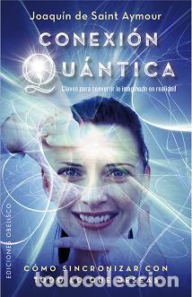 Libros: CONEXI&Oacute;N QU&Aacute;NTICA - SAINT AYMOUR, JOAQUIN DE, - Foto 1