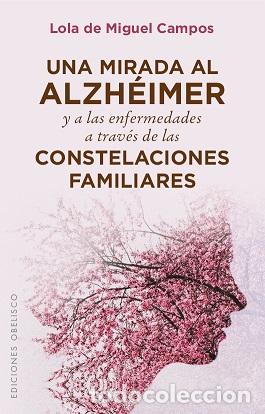 Libros: MIRADA AL ALZH&Eacute;IMER, UNA - MIGUEL CAMPOS, LOLA DE, - Foto 1